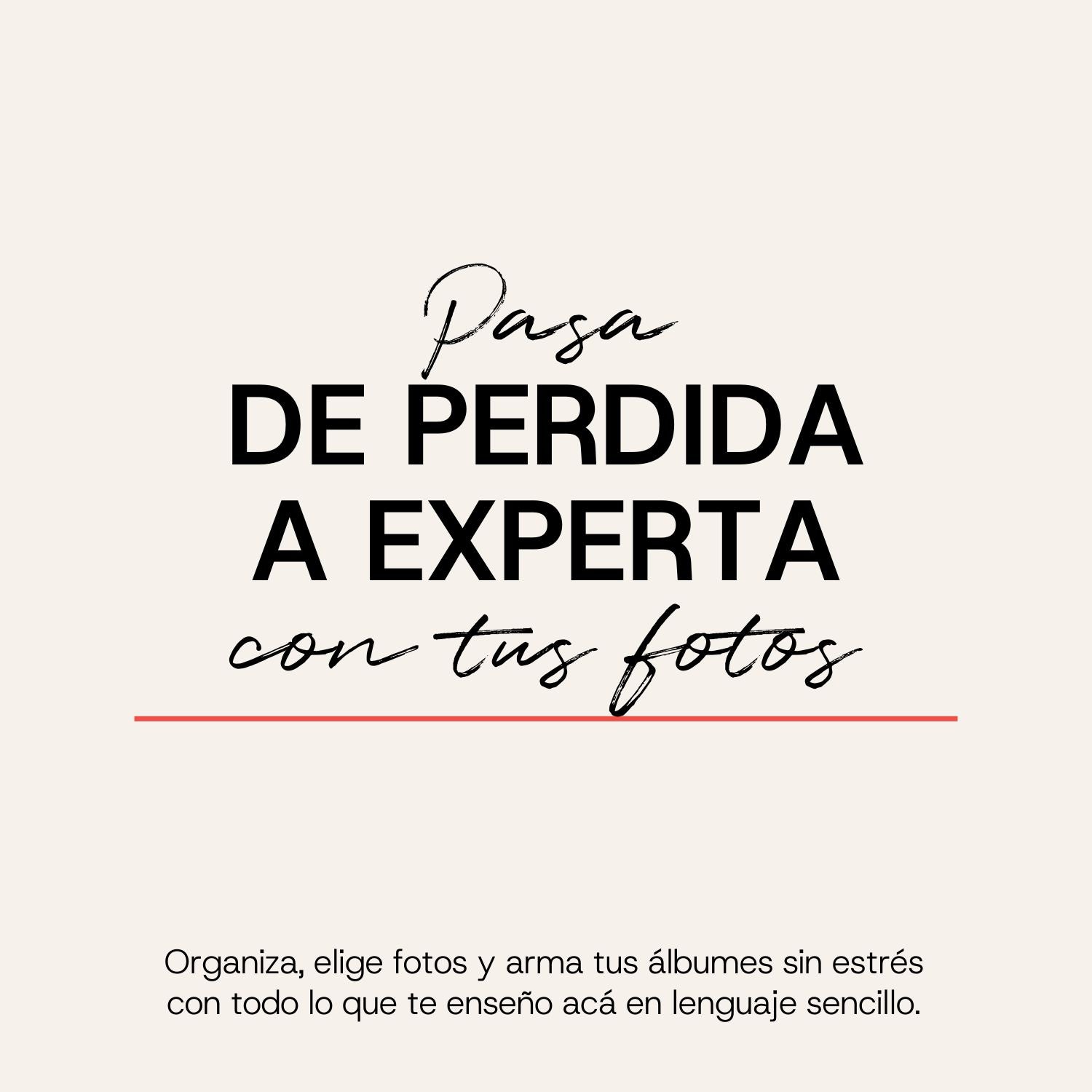 Curso: De Perdida a Experta con tus fotos