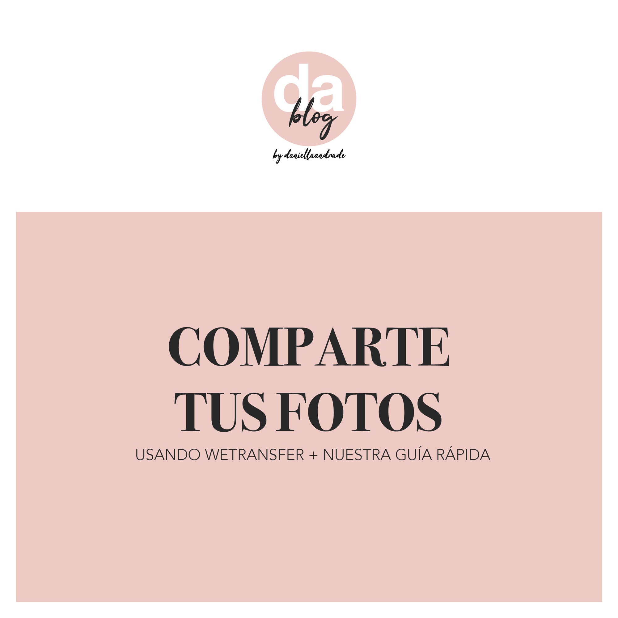 COMPARTE TUS FOTOS USANDO WETRANSFER