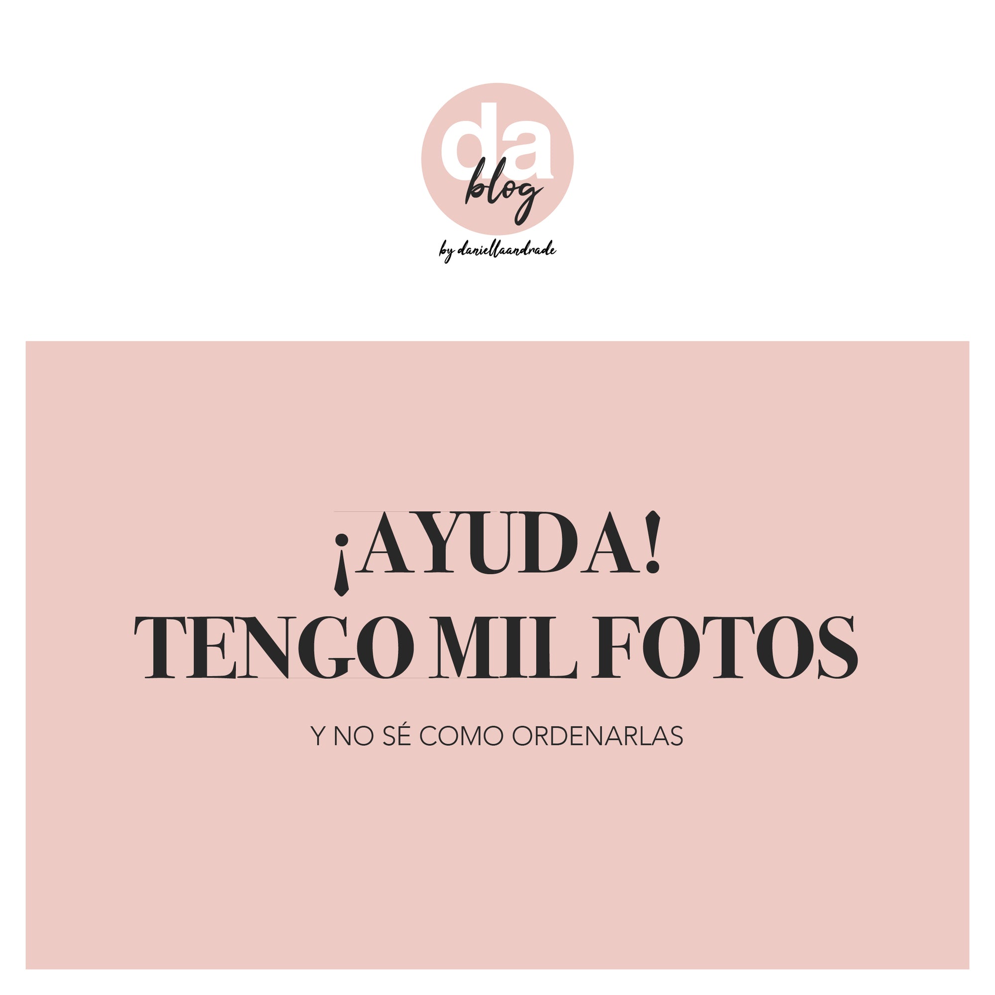 ¡AYUDA! Tengo mil fotos desordenadas y no sé ni por dónde empezar.