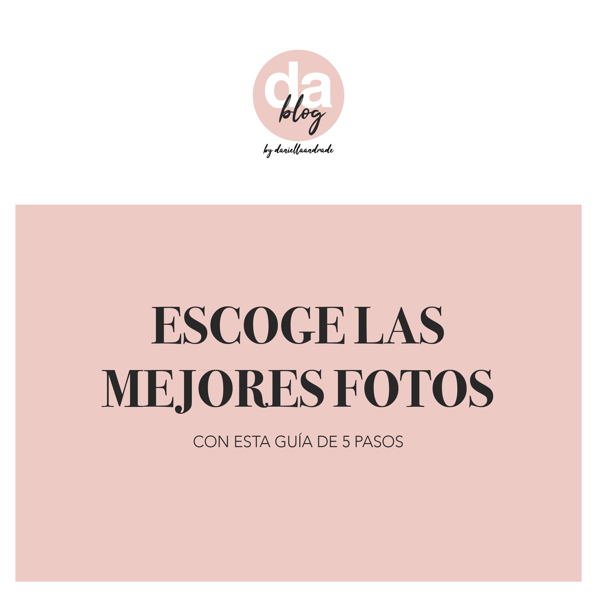 ESCOGE LAS MEJORES FOTOS
