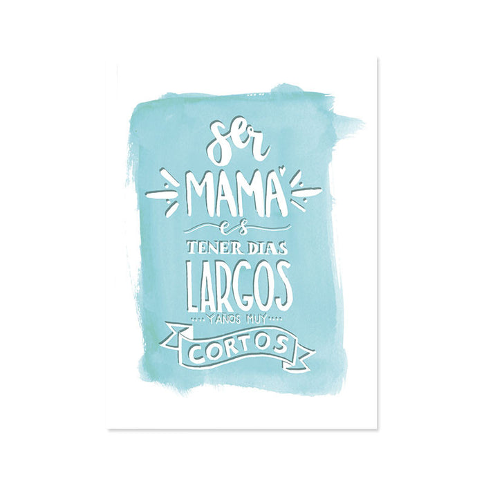 Cuadro de Lienzo Ser Mama Es Tener Dias Largos
